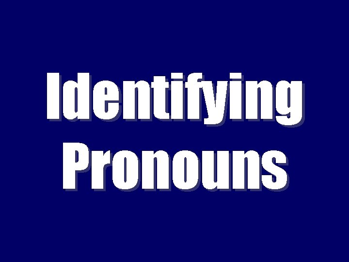 Identifying Pronouns 