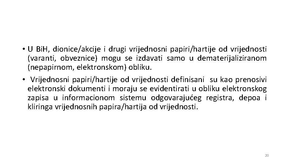  • U Bi. H, dionice/akcije i drugi vrijednosni papiri/hartije od vrijednosti (varanti, obveznice)