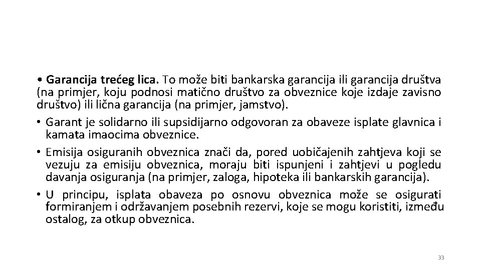  • Garancija trećeg lica. To može biti bankarska garancija ili garancija društva (na