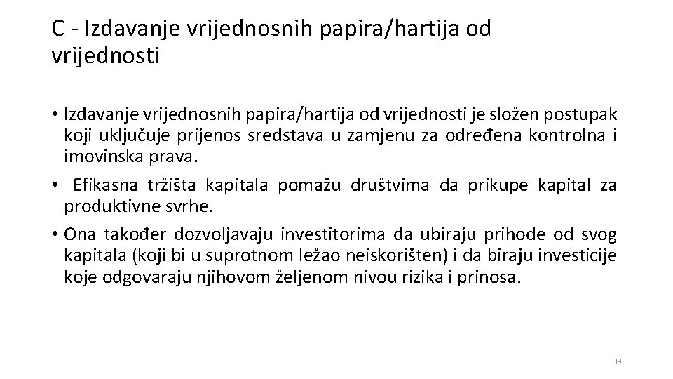 C - Izdavanje vrijednosnih papira/hartija od vrijednosti • Izdavanje vrijednosnih papira/hartija od vrijednosti je