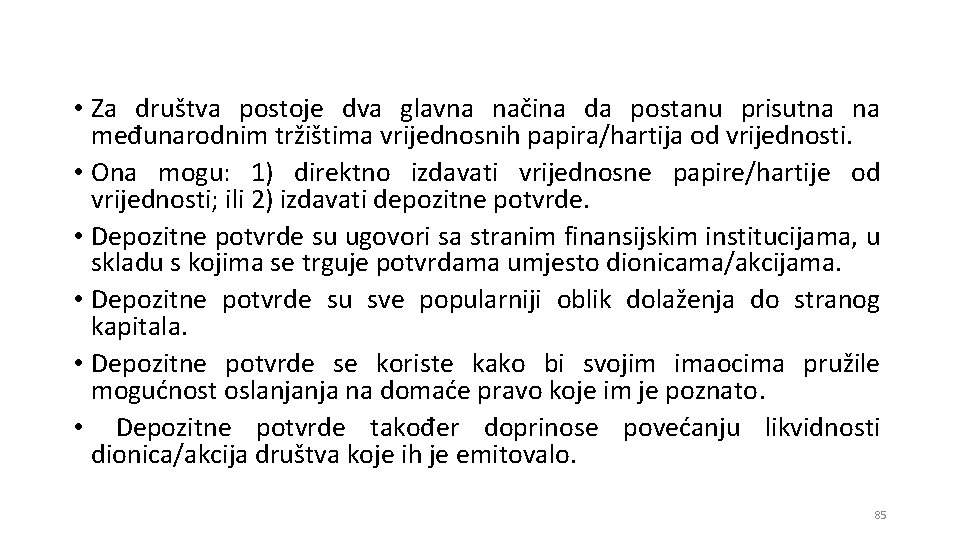  • Za društva postoje dva glavna načina da postanu prisutna na međunarodnim tržištima