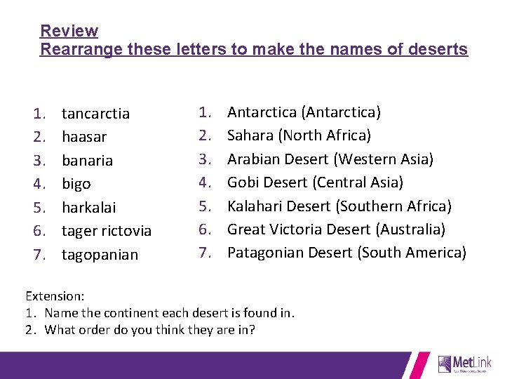 Review Rearrange these letters to make the names of deserts 1. 2. 3. 4.