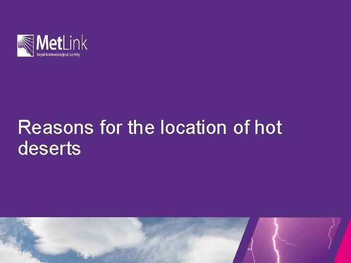 Reasons for the location of hot deserts 