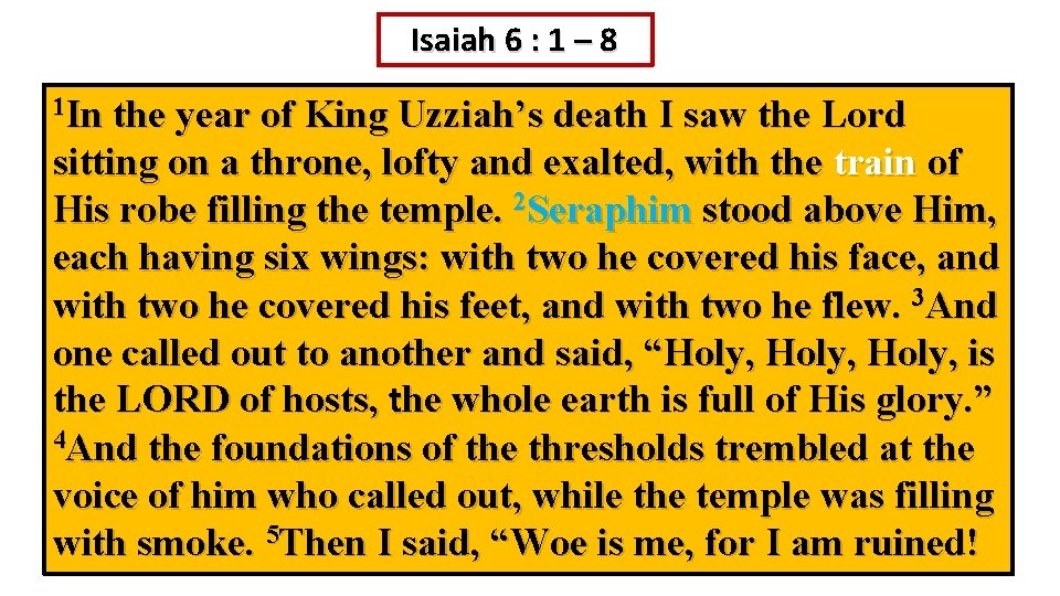 Isaiah 6 : 1 – 8 1 In the year of King Uzziah’s death