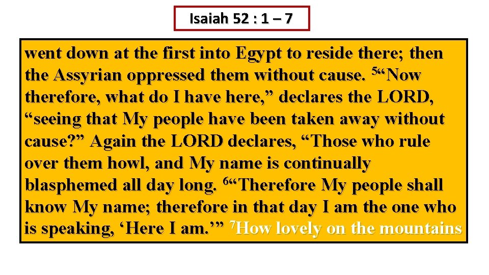 Isaiah 52 : 1 – 7 went down at the first into Egypt to