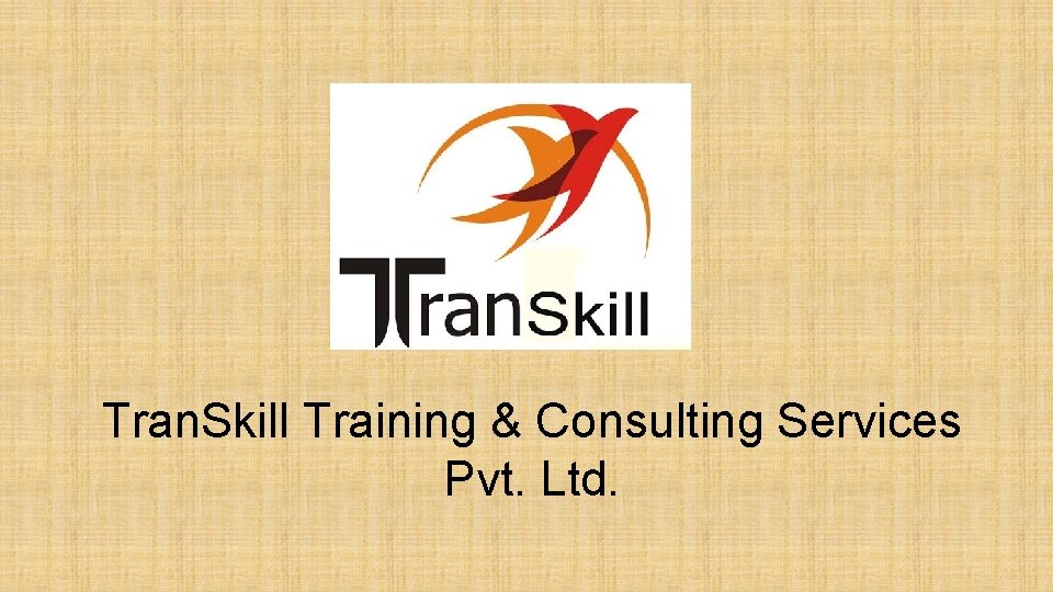 Tran. Skill Training & Consulting Services Pvt. Ltd. 