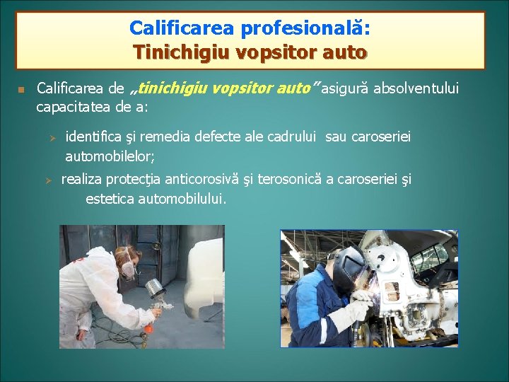 Calificarea profesională: Calificarea inichigiu vopsitor TTinichigiu auto vopsitor auto n Calificarea de „tinichigiu vopsitor