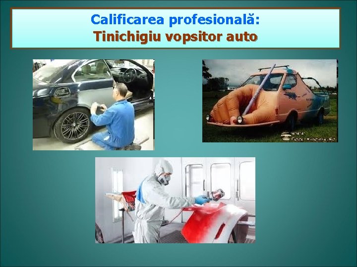 Calificarea profesională: Calificarea inichigiu vopsitor TTinichigiu auto vopsitor auto 