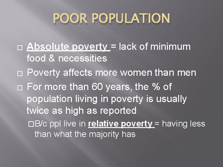 POOR POPULATION � � � Absolute poverty = lack of minimum food & necessities POOR POPULATION � � � Absolute poverty = lack of minimum food & necessities