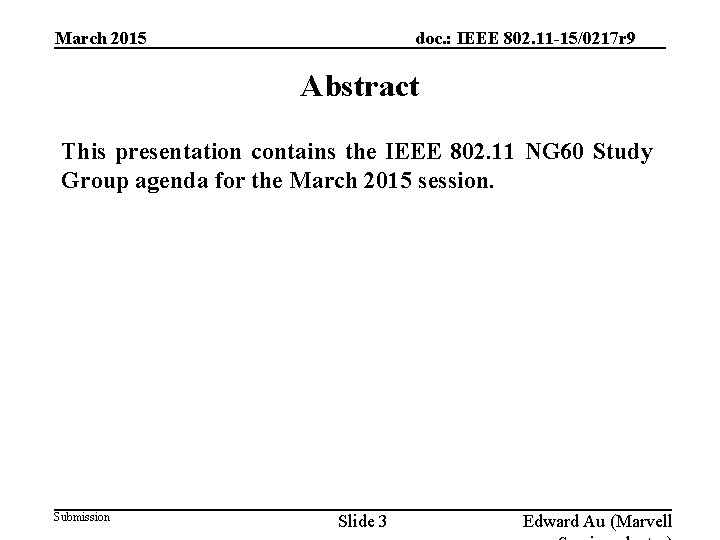doc. : IEEE 802. 11 -15/0217 r 9 March 2015 Abstract This presentation contains