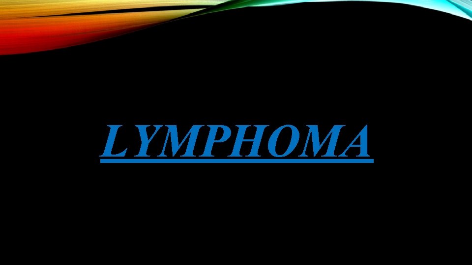 LYMPHOMA 