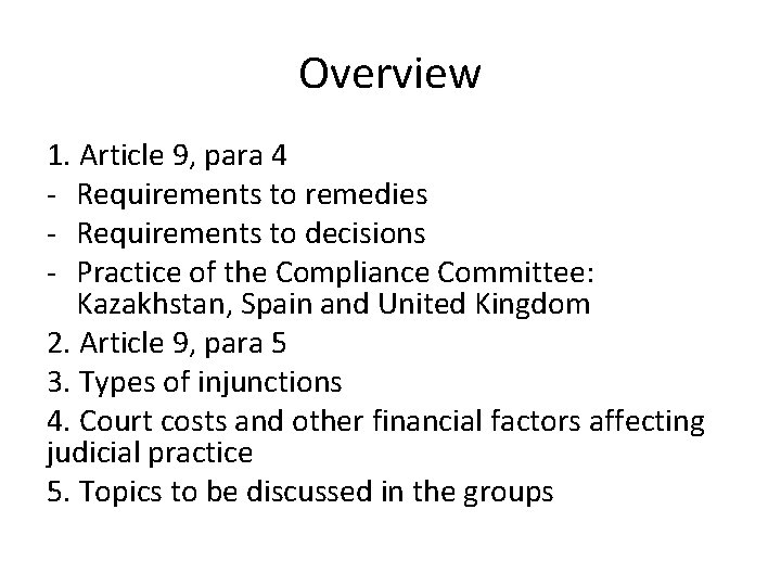 Overview 1. Article 9, para 4 - Requirements to remedies - Requirements to decisions