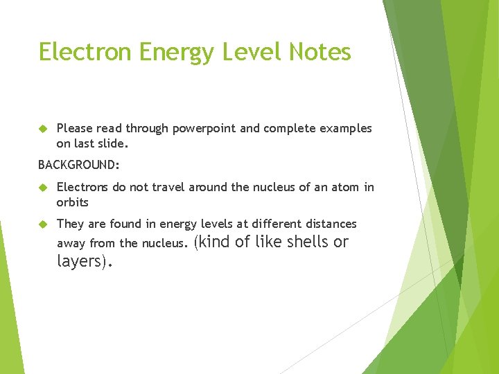 Electron Energy Level Notes Please read through powerpoint and complete examples on last slide.