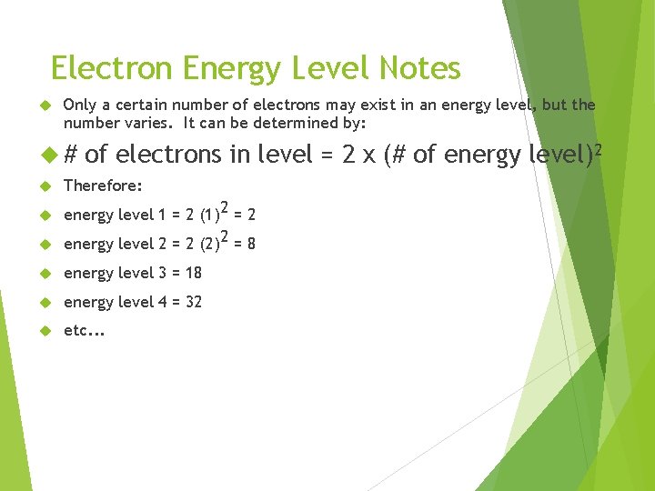 Electron Energy Level Notes Only a certain number of electrons may exist in an