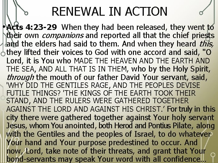 RENEWAL IN ACTION • Acts 4: 23 -29 When they had been released, they
