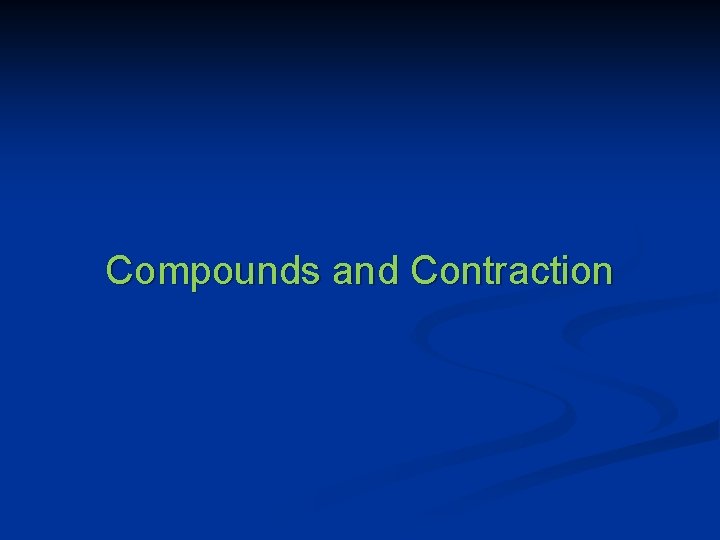 Compounds and Contraction 