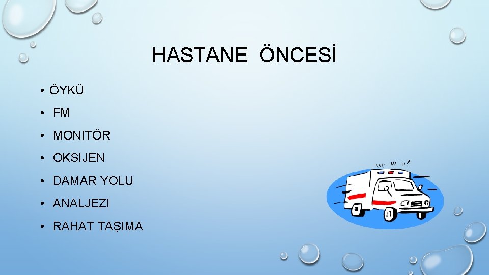 HASTANE ÖNCESİ • ÖYKÜ • FM • MONITÖR • OKSIJEN • DAMAR YOLU •