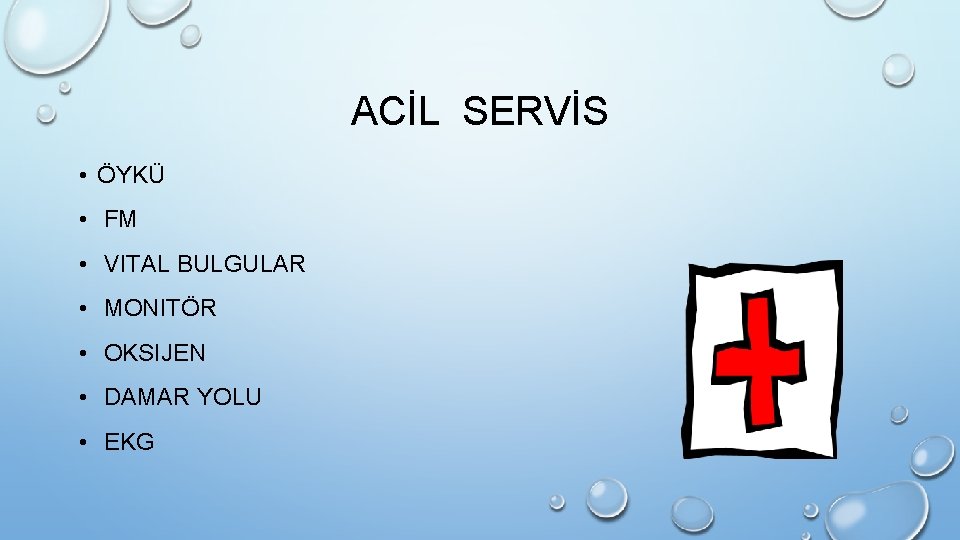 ACİL SERVİS • ÖYKÜ • FM • VITAL BULGULAR • MONITÖR • OKSIJEN •