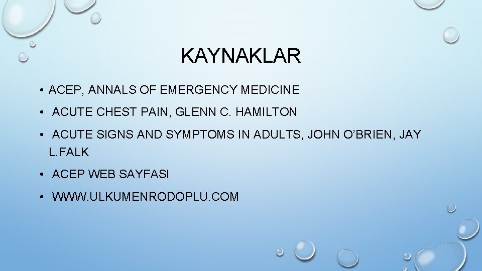 KAYNAKLAR • ACEP, ANNALS OF EMERGENCY MEDICINE • ACUTE CHEST PAIN, GLENN C. HAMILTON