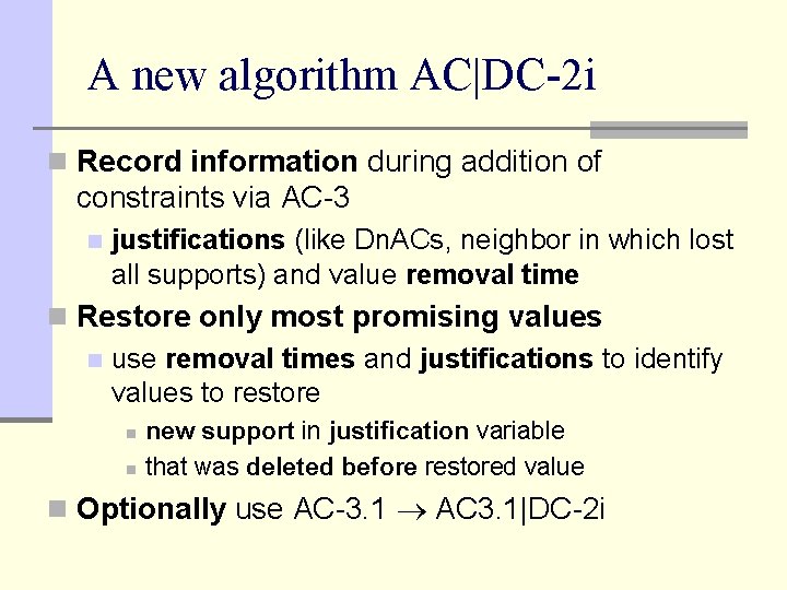 A new algorithm AC|DC-2 i n Record information during addition of constraints via AC-3