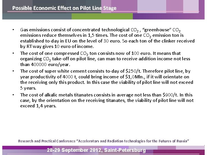 Possible Economic Effect on Pilot Line Stage • • Gas emissions consist of concentrated