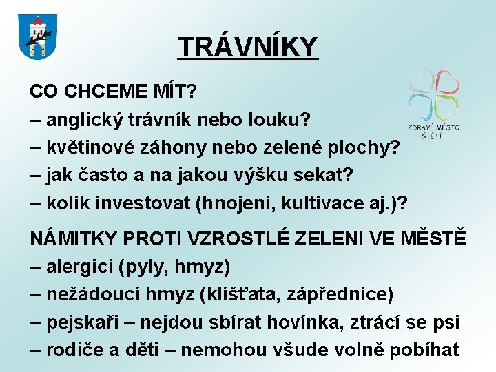 TRÁVNÍKY CO CHCEME MÍT? – anglický trávník nebo louku? – květinové záhony nebo zelené