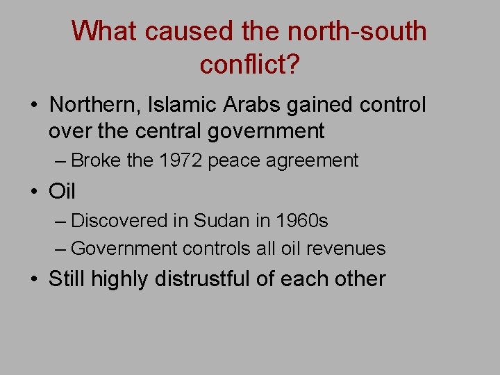 What caused the north-south conflict? • Northern, Islamic Arabs gained control over the central