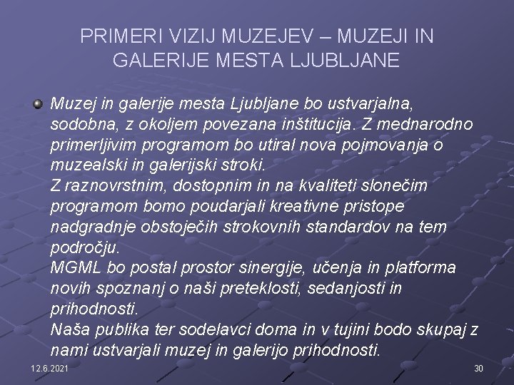 PRIMERI VIZIJ MUZEJEV – MUZEJI IN GALERIJE MESTA LJUBLJANE Muzej in galerije mesta Ljubljane