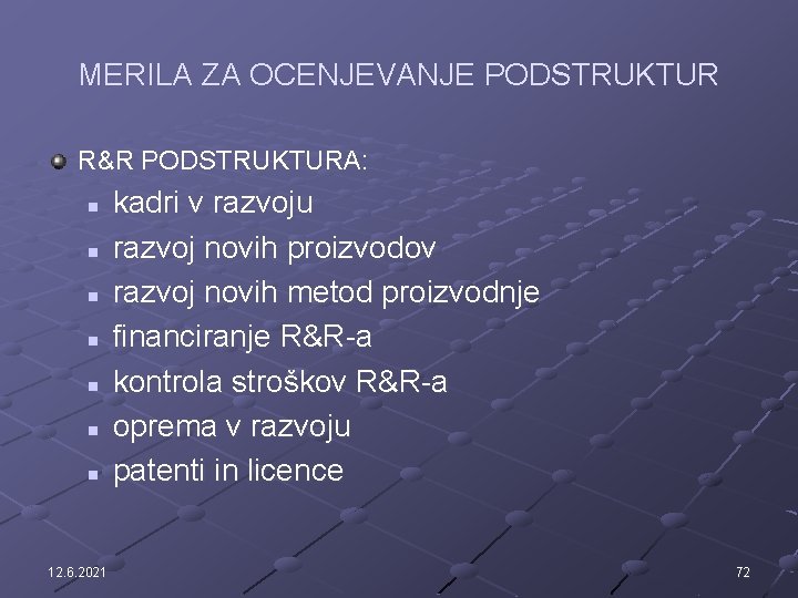 MERILA ZA OCENJEVANJE PODSTRUKTUR R&R PODSTRUKTURA: n n n n 12. 6. 2021 kadri