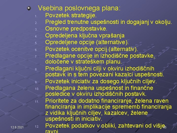 Vsebina poslovnega plana: 1. 2. 3. 4. 5. 6. 7. 8. 9. 10. 11.