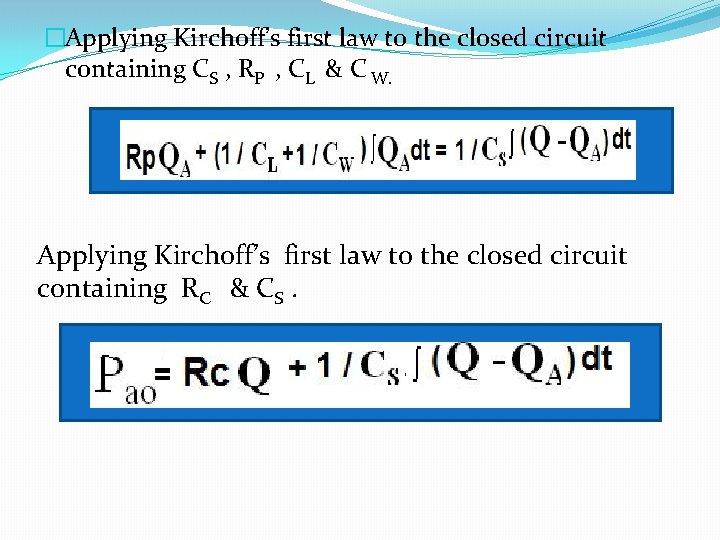 �Applying Kirchoff’s first law to the closed circuit containing CS , RP , CL