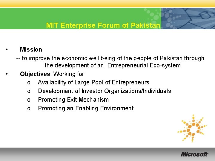 MIT Enterprise Forum of Pakistan • • Mission -- to improve the economic well