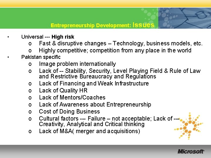 Entrepreneurship Development: • Universal --- High risk o o • Issues Fast & disruptive