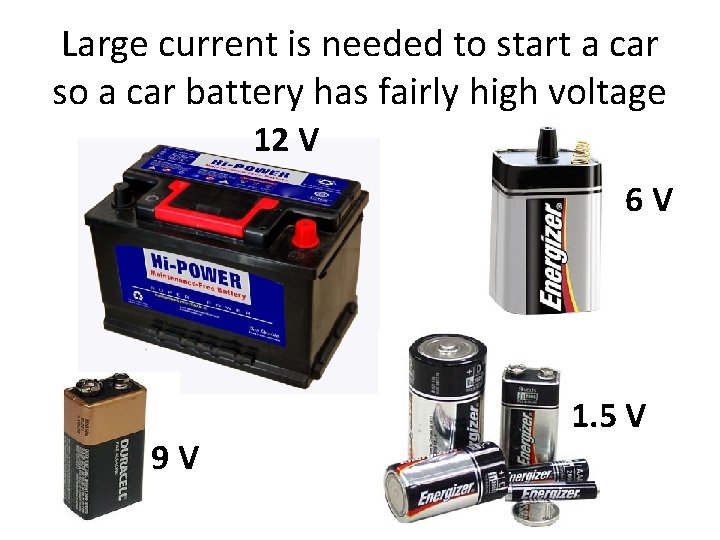 Large current is needed to start a car so a car battery has fairly