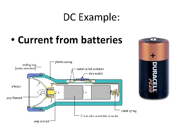 DC Example: • Current from batteries 