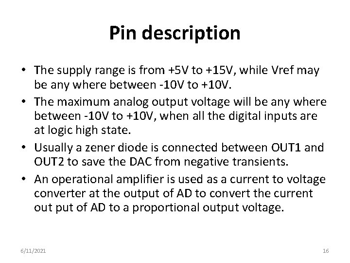 Pin description • The supply range is from +5 V to +15 V, while