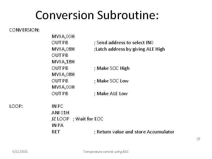 Conversion Subroutine: CONVERSION: LOOP: MVI A, 00 H OUT PB MVI A, 08 H