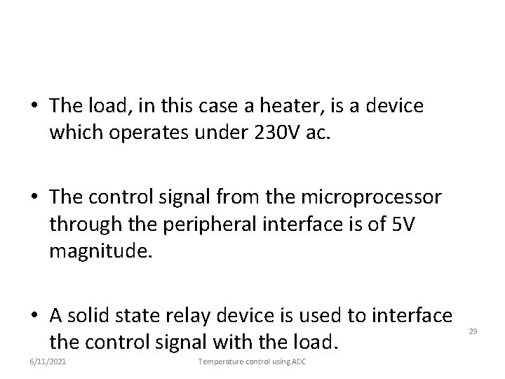  • The load, in this case a heater, is a device which operates