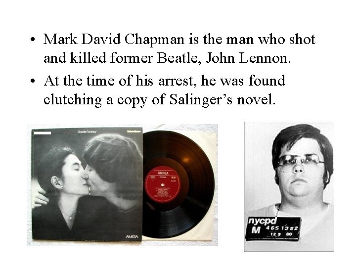  • Mark David Chapman is the man who shot and killed former Beatle,