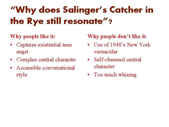 “Why does Salinger’s Catcher in the Rye still resonate”? Why people like it: Why
