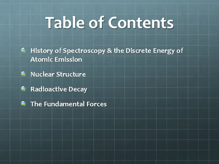 Table of Contents History of Spectroscopy & the Discrete Energy of Atomic Emission Nuclear