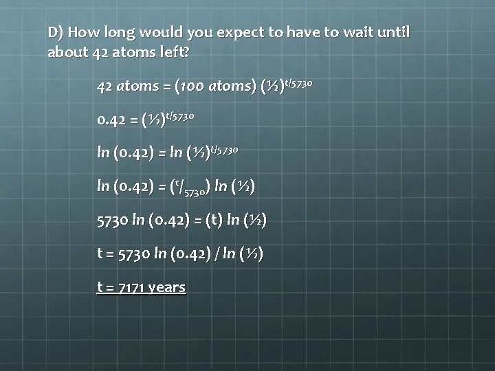 D) How long would you expect to have to wait until about 42 atoms