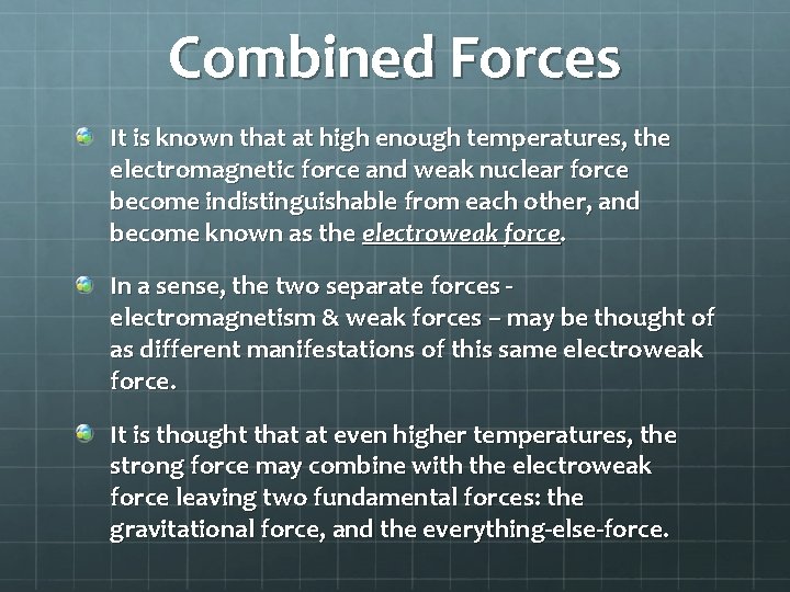 Combined Forces It is known that at high enough temperatures, the electromagnetic force and
