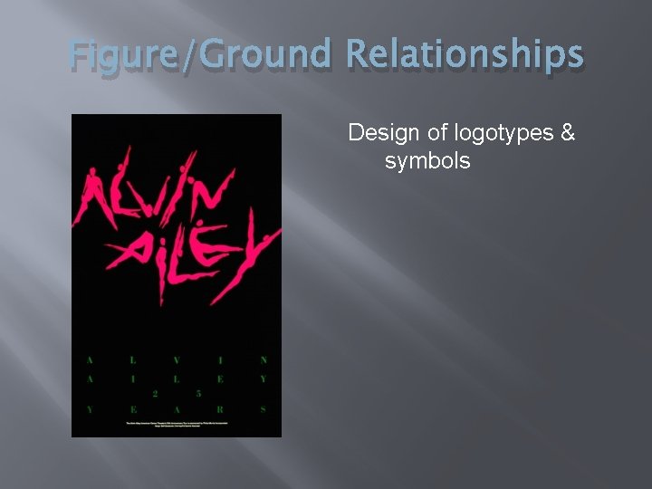 Figure/Ground Relationships Design of logotypes & symbols 