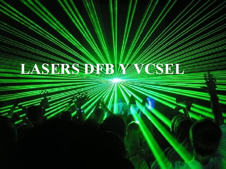 LASERS DFB Y VCSEL 