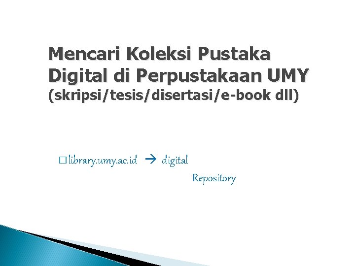 Mencari Koleksi Pustaka Digital di Perpustakaan UMY (skripsi/tesis/disertasi/e-book dll) � library. umy. ac. id