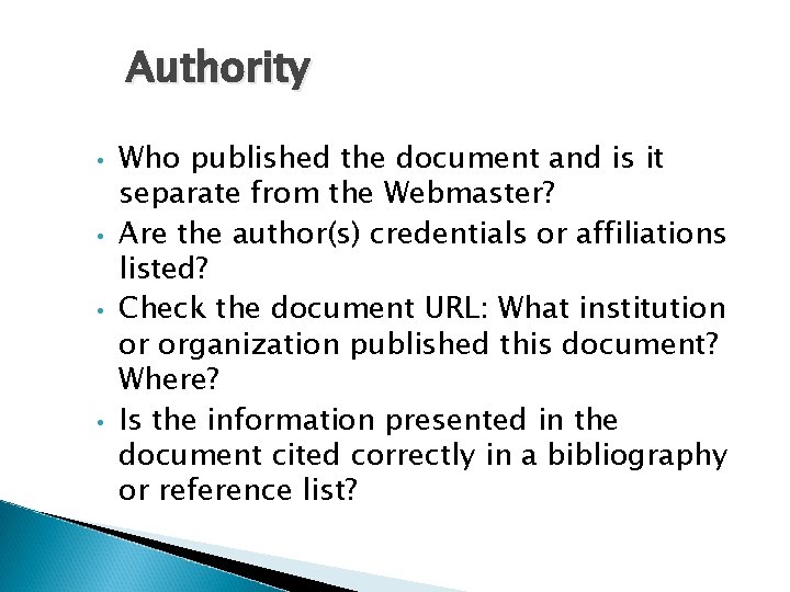 Authority • • Who published the document and is it separate from the Webmaster?