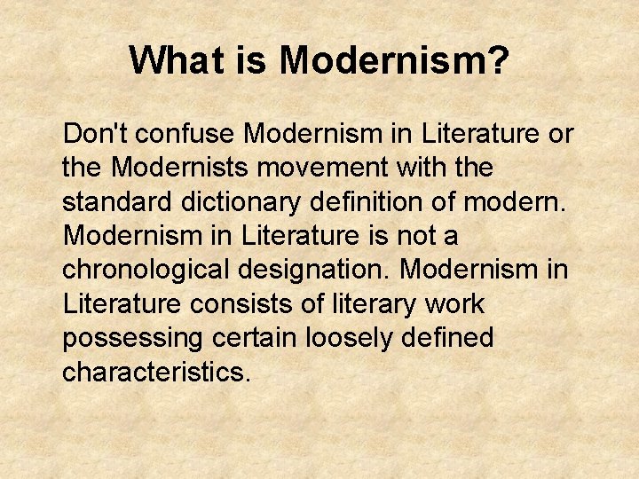 What is Modernism? Don't confuse Modernism in Literature or the Modernists movement with the