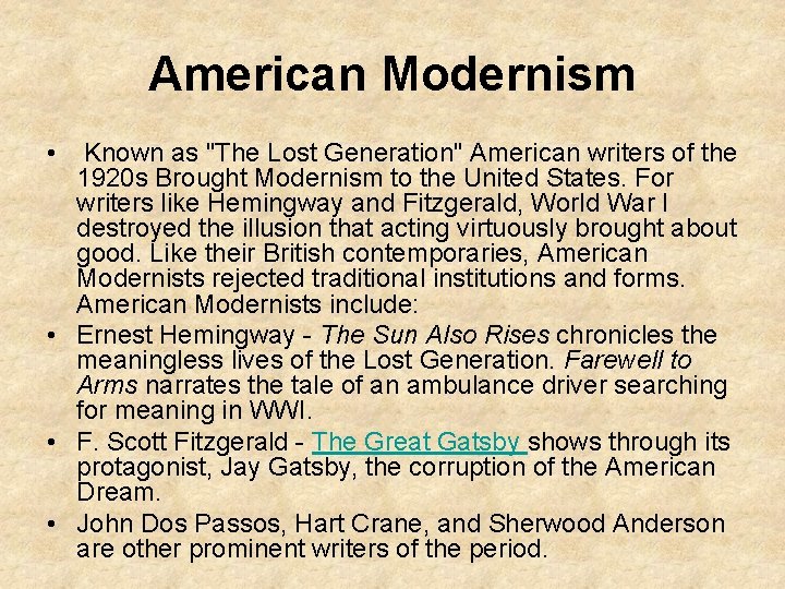 American Modernism • Known as "The Lost Generation" American writers of the 1920 s
