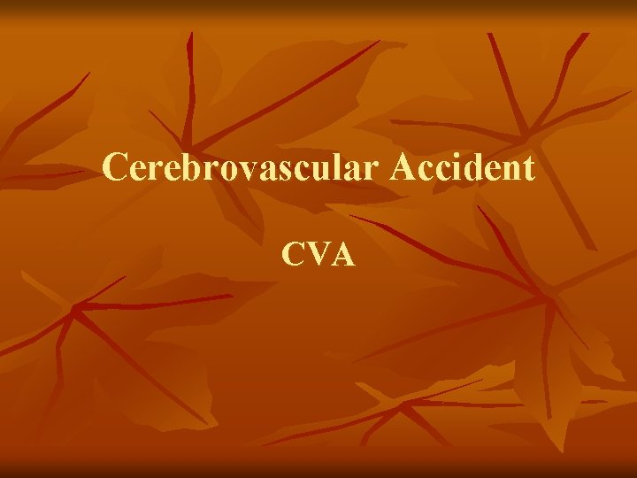 Cerebrovascular Accident CVA 